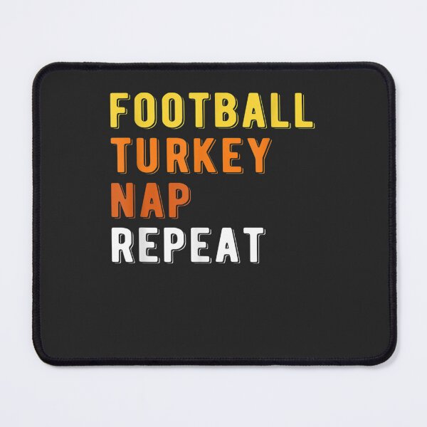 Item preview, Gaming Football Turkey Nap Repeat Pumpkin Men Thanksgiving designed and sold by William Parker.