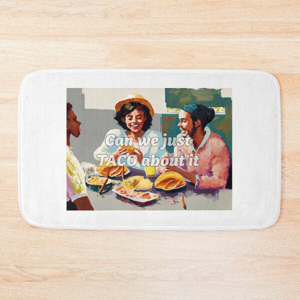 Aperçu de l'œuvre Pouvons-nous juste faire un taco à ce sujet créée et vendue par OneLove Shop.