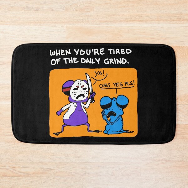 Item preview, Tiring daily grind designed and sold by Tschusschfrosch.