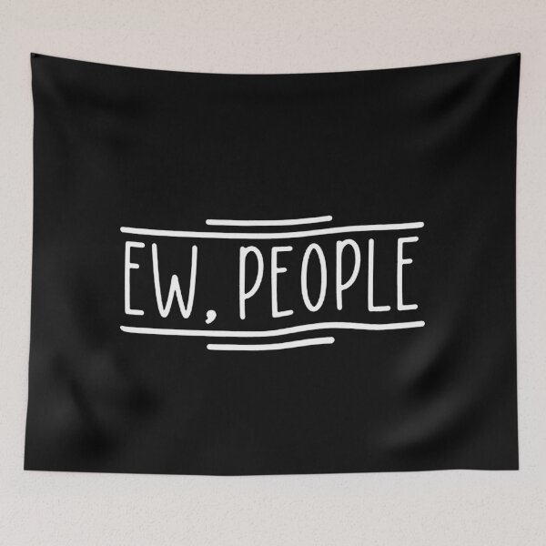 Item preview, Ew people sarcastic designed and sold by ethanlevos.