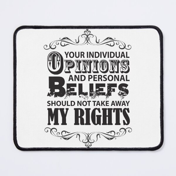 Item preview, Your Individual Opinions And Personal Beliefs Should Not Take Away My Rights designed and sold by Karen Wood.