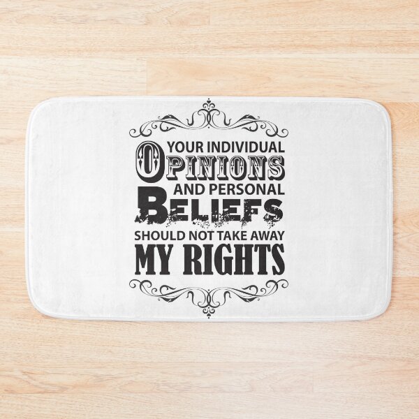 Item preview, Your Individual Opinions And Personal Beliefs Should Not Take Away My Rights designed and sold by Karen Wood.