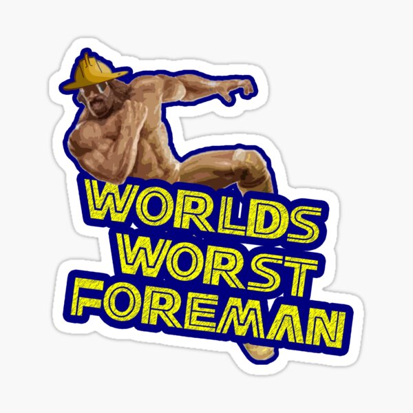 Artikel-Vorschau von Worlds Worst Foreman - Die besten Schutzhelm-Aufkleber, designt und verkauft von unionpride.