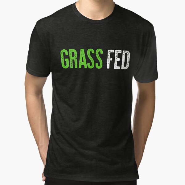 Grass Fed Tri-blend T-Shirt