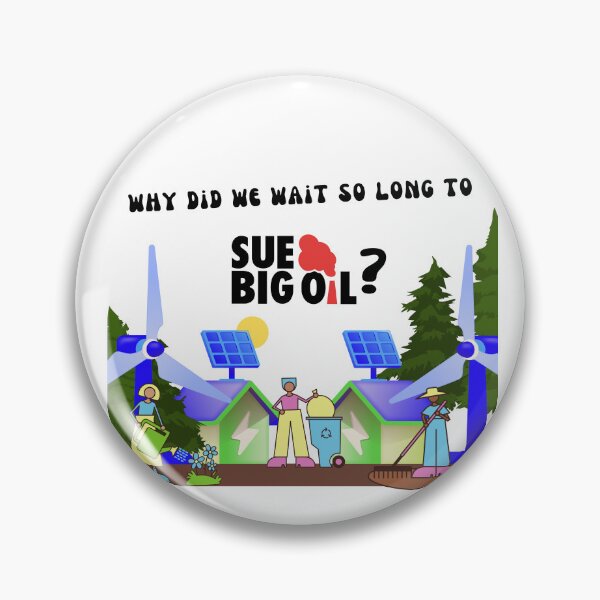 Item preview, Why so long to Sue Big Oil? designed and sold by SueBigOil.