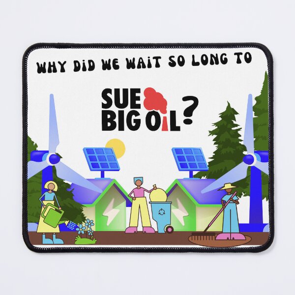 Item preview, Why so long to Sue Big Oil? designed and sold by SueBigOil.