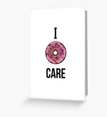 I donut care Greeting Card