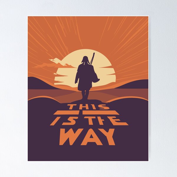 This Is The Way Posters for Sale | Redbubble