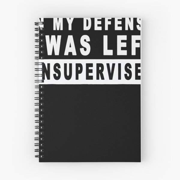 Item preview, Funny In My Defense I Was Left Unsupervised designed and sold by bongivengoi.