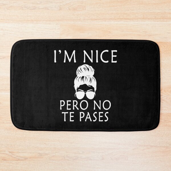 Item preview, Im Nice Pero No Te Pases Funny Spanglish Latina AngloSpanish Gift designed and sold by TMelonShop.