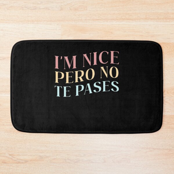 Item preview, I'm Nice Pero No Te Pases Funny Latina Anglo Spanish Quote Gift designed and sold by TMelonShop.
