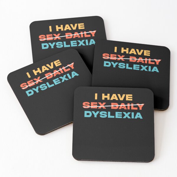 Item preview, I Have Sex Daily I Have Dyslexia Funny Dyslexia Spelling Gift designed and sold by TMelonShop.