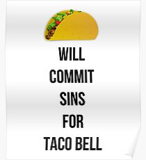 Will commit sins for Taco Bell Poster