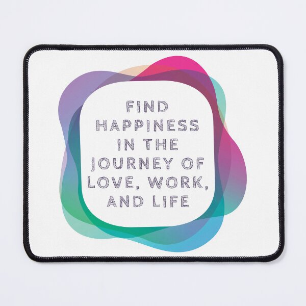 Item preview, Find happiness in the journey of love, work, and life designed and sold by DC Shop.
