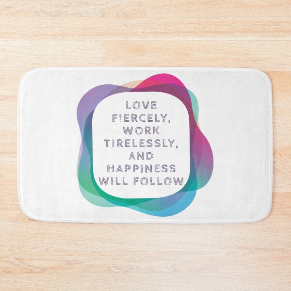 Item preview, Love fiercely, work tirelessly, and happiness will follow designed and sold by DC Shop.