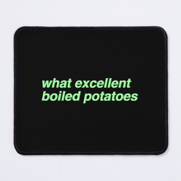Item preview, Pride _amp_ Prejudice - what excellent boiled potatoes (green) designed and sold by ladan-vallada.
