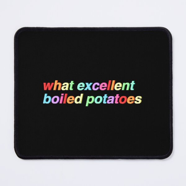 Item preview, Pride _amp_ Prejudice - what excellent boiled potatoes (rainbow) designed and sold by ladan-vallada.