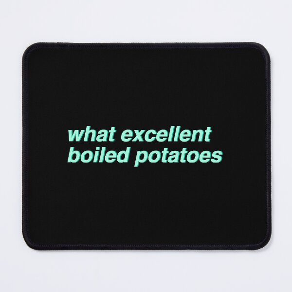 Item preview, Pride _amp_ Prejudice - what excellent boiled potatoes (teal) designed and sold by ladan-vallada.
