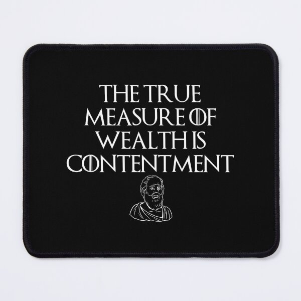 Item preview, Measure of Wealth Philosophy Quote Design designed and sold by OurPhilosophy.