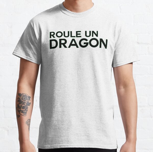ROULE UN DRAGON T-shirt classique
