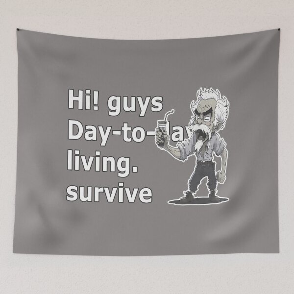 Item preview, Day-to-day living, survive. designed and sold by PornDesigns.