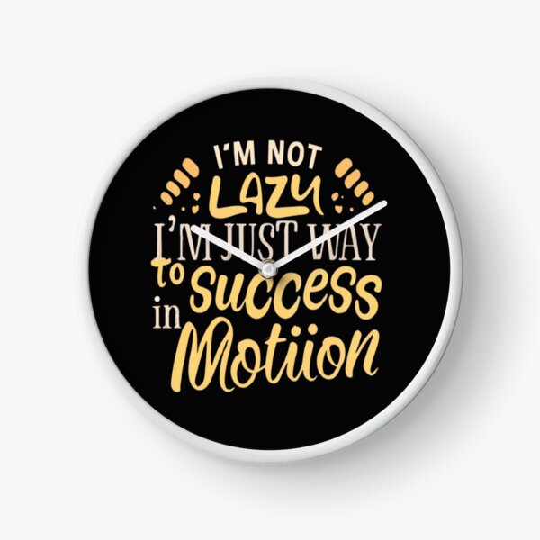 Item preview,  I'm Not Lazy; I'm Just on My Way to Success in Slow Motion T-Shirt & stickers designed and sold by ArtsyElegance4U ⭐⭐⭐⭐⭐.