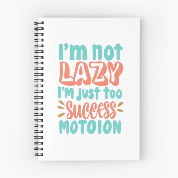 Item preview,  I'm Not Lazy; I'm Just on My Way to Success in Slow Motion T-Shirt & stickers designed and sold by ArtsyElegance4U ⭐⭐⭐⭐⭐.