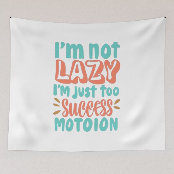 Item preview,  I'm Not Lazy; I'm Just on My Way to Success in Slow Motion T-Shirt & stickers designed and sold by ArtsyElegance4U ⭐⭐⭐⭐⭐.