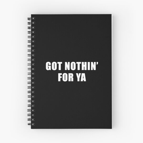 Item preview, Got Nothin' For Ya - Jeff Probst Quote  	 designed and sold by enfsjkhwgz69.