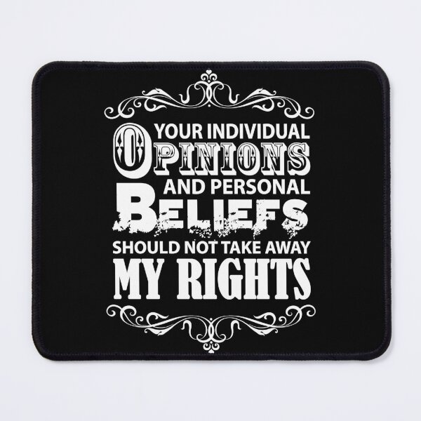 Item preview, Your Individual Opinions And Personal Beliefs Should Not Take Away My Rights White Type designed and sold by Karen Wood.