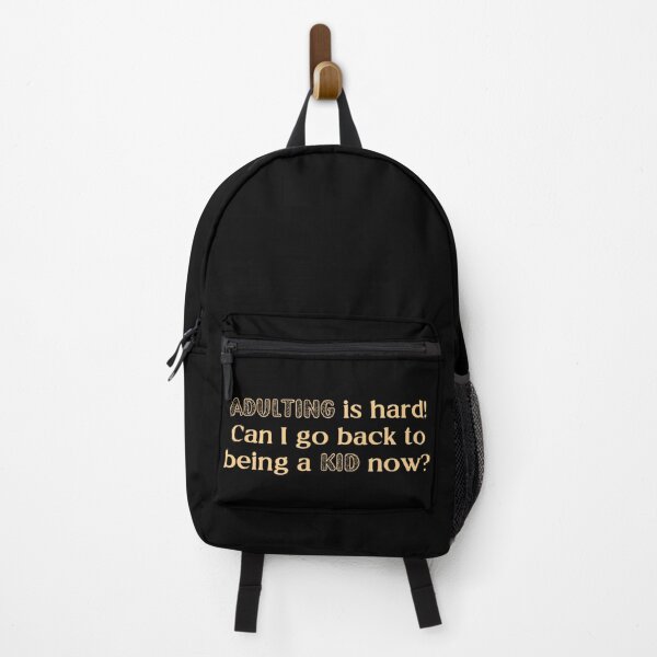 Item preview, Adulting is hard! - Back to being a Kid designed and sold by RANDOMNESS.