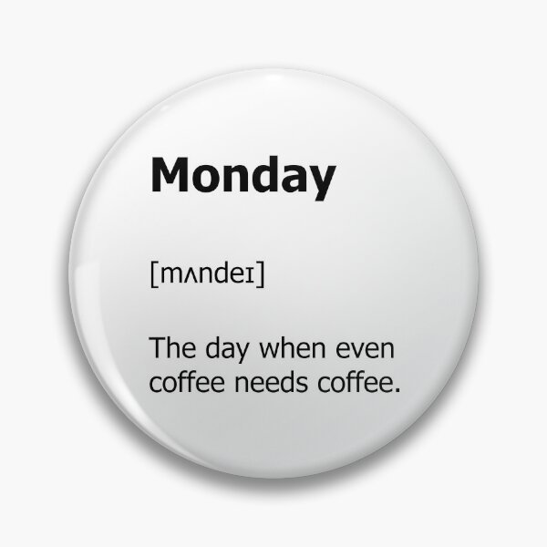 Item preview, Copy of Funny Monday Definition designed and sold by TheHellSong.
