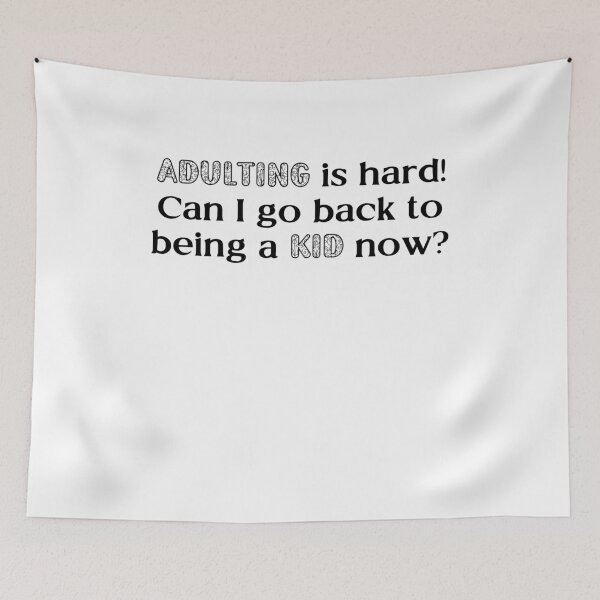 Item preview, Adulting is hard! - Back to being a Kid (Black) designed and sold by RANDOMNESS.