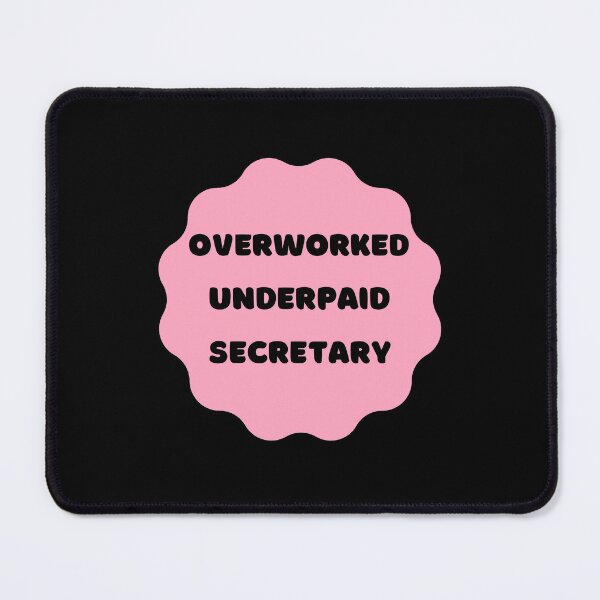 Item preview, Overworked, Underpaid Secretary designed and sold by GasconyPassion.
