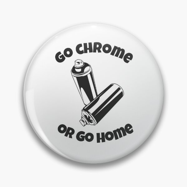 Item preview, Graffiti Slogan Go chrome or Go chome designed and sold by Philip Branecki.