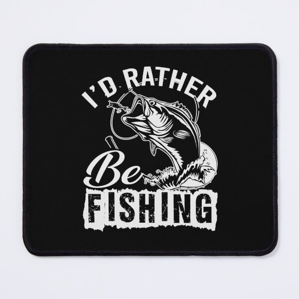 Item preview, I'd Rather be Fishing! designed and sold by RANDOMNESS.