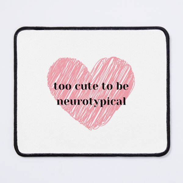 Item preview, too cute to be neurotypical designed and sold by audhdmuslimah.