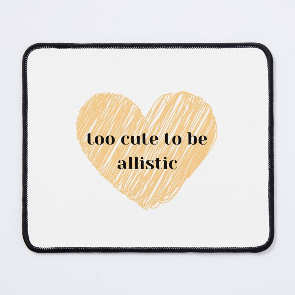 Item preview, too cute to be allistic designed and sold by audhdmuslimah.