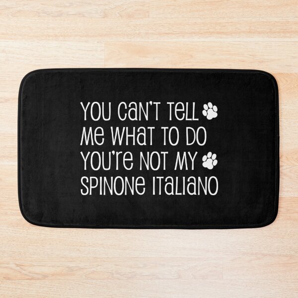Item preview, Can't Tell Me What To Do Not My Spinone Italiano Dog Paw designed and sold by jaycartoonist.