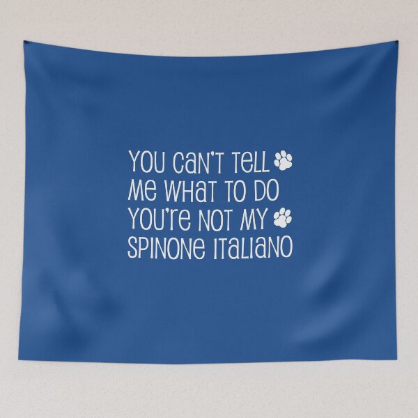 Item preview, Can't Tell Me What To Do Not My Spinone Italiano Dog Paw designed and sold by jaycartoonist.