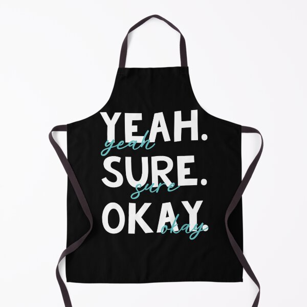 Item preview, Yeah Sure Okay Statement Shirt, Yeah Sure Okay Statement designed and sold by AnikaDill.