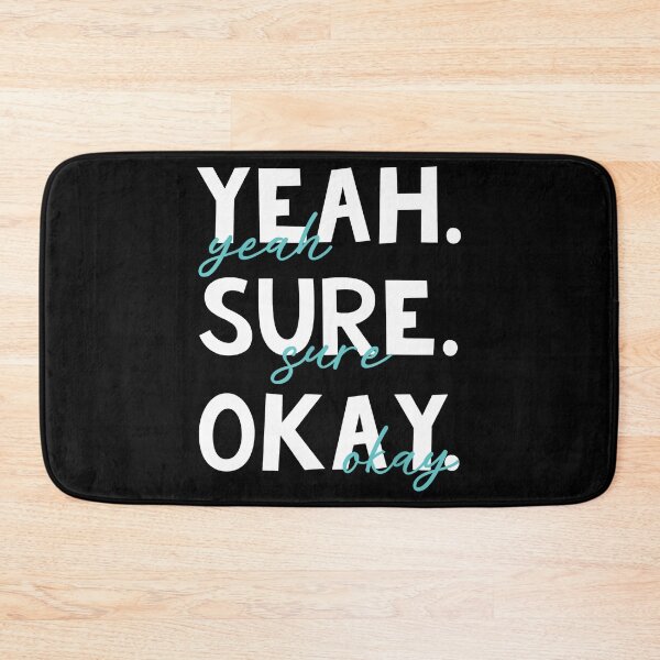 Item preview, Yeah Sure Okay Statement Shirt, Yeah Sure Okay Statement designed and sold by AnikaDill.