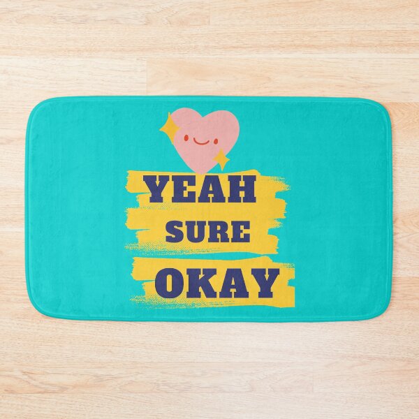 Item preview, Yeah Sure Okay      designed and sold by AnikaDill.