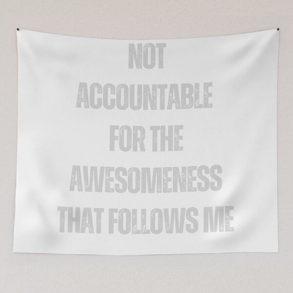 Item preview, not accountable for my awesomeness pun funny t-shirt designed and sold by Leivenaar.