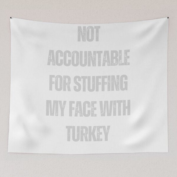 Item preview, Not accountable for stuffing my face with turkey pun funny t shirt designed and sold by Leivenaar.