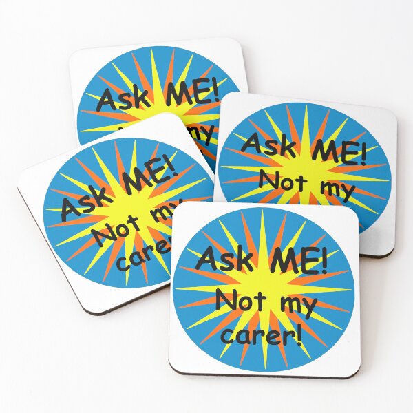 Item preview, Ask ME, not my carer! designed and sold by Bluebadger54.