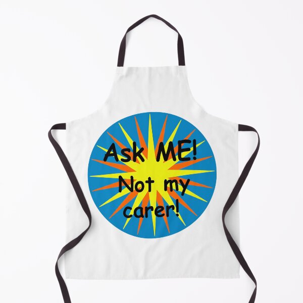 Item preview, Ask ME, not my carer! designed and sold by Bluebadger54.