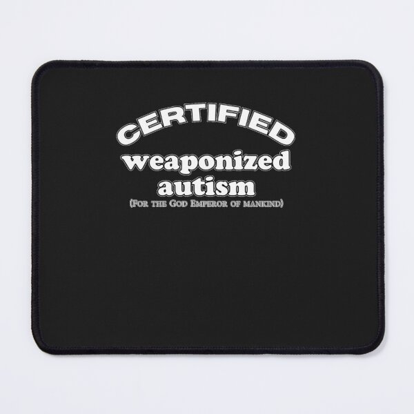 Item preview, Certified Weaponized Autism designed and sold by KasonConrad.
