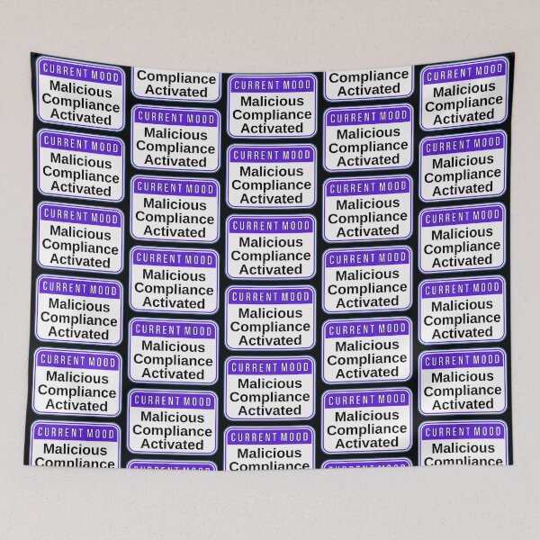 Item preview, CURRENT MOOD:  Malicious Compliance Activated - funny warning signs designed and sold by DesignsFromTW-S.