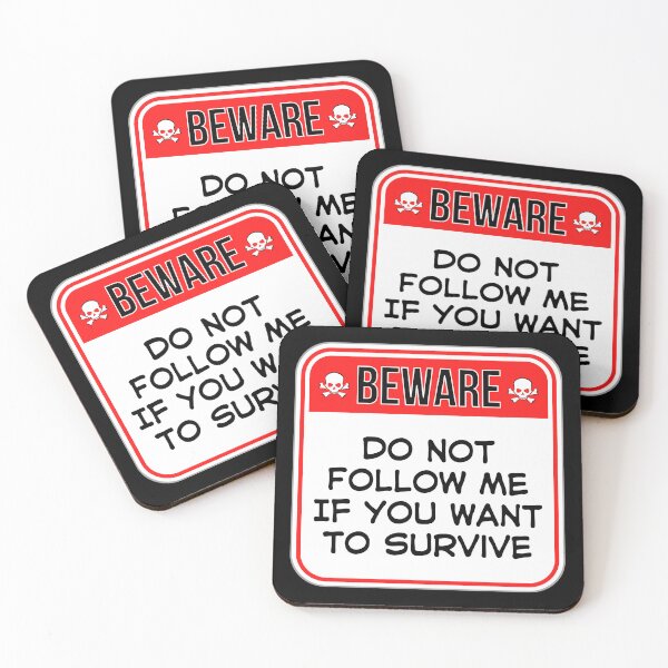 Item preview, BEWARE:  Do Not Follow Me If You Want To Survive - funny warning signs designed and sold by DesignsFromTW-S.